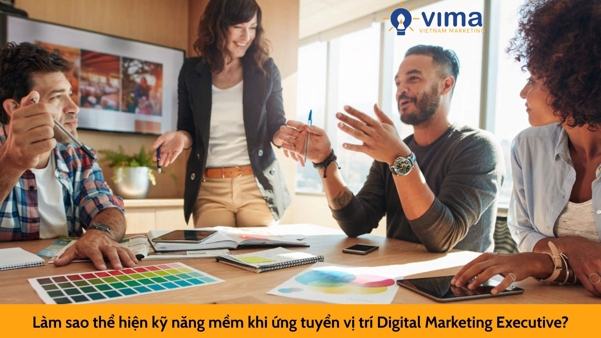 Làm sao thể hiện kỹ năng mềm khi ứng tuyển vị trí Digital Marketing Executive?